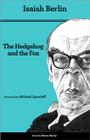 The Hedgehog and the Fox: An Essay on Tolstoy's View of History - Second Edition By Isaiah Berlin, Henry Hardy (Editor), Michael Ignatieff (Foreword by) Cover Image