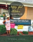 Nappy Girl Kitchen Recipe Book By Yvonne Jones Cover Image