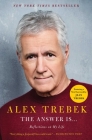 The Answer Is . . .: Reflections on My Life By Alex Trebek Cover Image