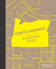 Portlandness: A Cultural Atlas (Urban Infographic Atlases) By David Banis, Hunter Shobe Cover Image