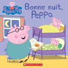 Bonne Nuit, Peppa = Bedtime for Peppa By Neville Astley, Mark Baker, Eone Cover Image