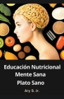 Educación Nutricional: Mente Sana, Plato Sano Cover Image