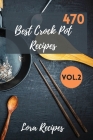 470 Best Crock Pot Recipes: 470+ Recipes For CrockPot Vol.2 Cover Image