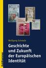 Geschichte Und Zukunft Der Europaischen Identitat By Wolfgang Schmale Cover Image