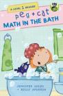 Peg + Cat: Math in the Bath: A Level 1 Reader By Jennifer Oxley, Billy Aronson Cover Image