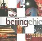 Beijing Chic: Hotels, Restaurants, Spas, Shops By Paul Mooney, Zoe Jaques, Annette Tan Cover Image
