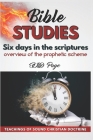Six Days in Scripture: Overview of the prophetic scheme Cover Image
