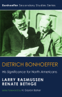 Dietrich Bonhoeffer (Bonhoeffer Secondary Studies) By Larry Rasmussen, Renata Bethge Cover Image