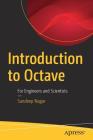 Introduction to Octave: For Engineers and Scientists By Sandeep Nagar Cover Image