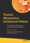Practical Microservices Architectural Patterns: Event-Based Java Microservices with Spring Boot and Spring Cloud Cover Image