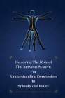 Exploring the role of the nervous system for understanding depression in spinal cord injury By Mitra Shambhovi S Cover Image