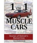1 of 1 Muscle Cars: Stories of Detroit's Rarest Iron Cover Image