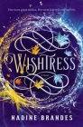 Wishtress By Nadine Brandes Cover Image