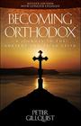 Becoming Orthodox: A Journey to the Ancient Christian Faith By Peter E. Gillquist, Maximos Aghiorgoussis (Foreword by) Cover Image