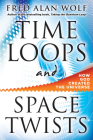 Time Loops and Space Twists: How God Created the Universe Cover Image