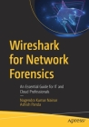 Wireshark for Network Forensics: An Essential Guide for It and Cloud Professionals Cover Image