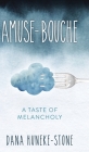 Amuse-bouche: A Taste of Melancholy By Dana Huneke-Stone Cover Image