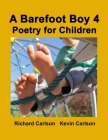 A Barefoot Boy 4: Poetry for Children By Kevin Carlson (Illustrator), Richard Carlson Cover Image