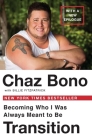 Transition: Becoming Who I Was Always Meant to Be By Chaz Bono, Billie Fitzpatraick Cover Image