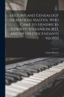 History and Genealogy of Mathias Masten, Who Came to Hendricks County, Indiana in 1833, and of His Descendants to 1933 By Cyrus Masten Cover Image