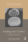 Finding San Carlino: Collected Perspectives on the Geometry of the Baroque (Routledge Research in Architectural History) By Adil Mansure (Editor), Skender Luarasi (Editor) Cover Image