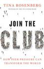 Join the Club: How Peer Pressure Can Transform the World Cover Image