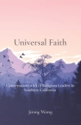 Universal Faith: Conversations with 15 Religious Leaders in Southern California By Jenny Wang Cover Image