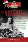 Dead Celebrity Cookbook Presents Christmas in Tinseltown: Celebrity Recipes and Hollywood Memories from Six Feet Under the Mistletoe Cover Image