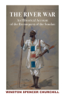 River War 2V: Historical Account of Reconquest of Soudan By Winston S. Churchill, JAMES W. MULLER (Editor), Lady Soames (Preface by) Cover Image