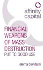 Affinity Capital - Financial Weapons of Mass Destruction Put To Good Use By Emma Davidson Cover Image