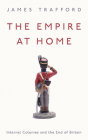 The Empire at Home: Internal Colonies and the End of Britain Cover Image