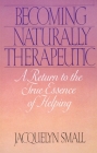 Becoming Naturally Therapeutic: A Return To The True Essence Of Helping Cover Image