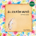 El Ratón Huyó By Anne Maddox Cover Image