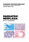 Paediatric Neoplasia: An Atlas and Text (Current Histopathology #22) By S. Variend Cover Image