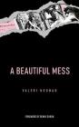 A Beautiful Mess By Valeri Noonan Cover Image