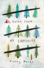 Notes from My Captivity By Kathy Parks Cover Image