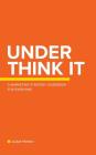 Under Think It By Adam Pierno Cover Image