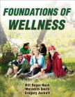 Foundations of Wellness By Bill Reger-Nash, Meredith Smith, Gregory Juckett Cover Image