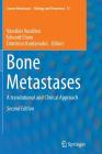Bone Metastases: A Translational and Clinical Approach (Cancer Metastasis - Biology and Treatment #21) By Vassilios Vassiliou (Editor), Edward Chow (Editor), Dimitrios Kardamakis (Editor) Cover Image