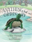 Anything But Ordinary By Erin Thomas, Rachel Gozhansky (Illustrator) Cover Image
