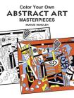 Color Your Own Abstract Art Masterpieces By Muncie Hendler Cover Image