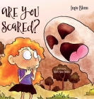 Are You Scared?: Help Your Children Overcome Fears Cover Image