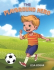 The Playground Hero By Lisa Edgar Cover Image