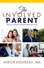 The Involved Parent: Tips For A Greater Connection With Your Child By Douglas Alrick Cover Image