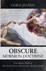 Obscure Mormon Doctrine: Uncommon Beliefs of The Church of Jesus Christ of Latter-day Saints (LDS) By Chris Jensen Cover Image