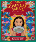 Chinese Menu: The History, Myths, and Legends Behind Your Favorite Foods By Grace Lin Cover Image