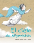 El Cielo de Afganistán (the Sky of Afghanistan) By Ana Eulate, Sonja Wimmer (Illustrator) Cover Image