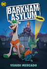 Barkham Asylum By Yehudi Mercado, Yehudi Mercado (Illustrator) Cover Image