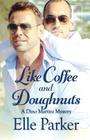 Like Coffee and Doughnuts By Elle Parker Cover Image