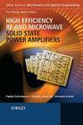 High Efficiency RF and Microwave Solid State Power Amplifiers (Microwave and Optical Engineering) Cover Image